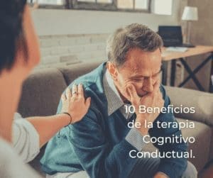 10 beneficios de la terapia Cognitivo Conductual.