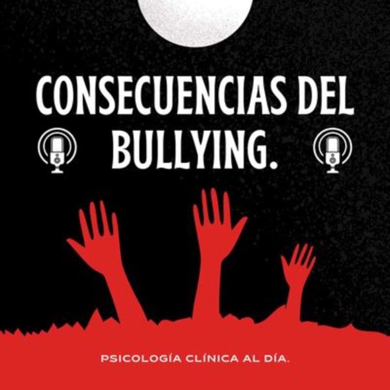 Podcast Psicología Clínica al Día. Consecuencias del Bullying.